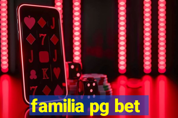 familia pg bet